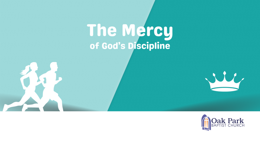 The Mercy of God's Discipline